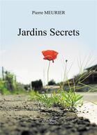 Couverture du livre « Jardins secrets » de Pierre Meurier aux éditions Verone
