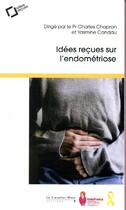 Couverture du livre « Idées reçues sur l'endométriose (2e édition) » de Charles Chapron et Yasmine Candau et Collectif aux éditions Le Cavalier Bleu