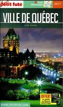 Couverture du livre « GUIDE PETIT FUTE ; CITY GUIDE ; Ville de Québec (édition 2017) » de  aux éditions Le Petit Fute