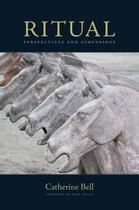 Couverture du livre « Ritual: Perspectives and Dimensions--Revised Edition » de Bell Catherine aux éditions Oxford University Press Usa