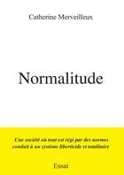 Couverture du livre « Normalitude » de Catherine Merveilleux aux éditions Lulu