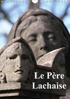 Couverture du livre « Le pere lachaise calendrier mural 2018 din a4 vertical - quelques images du plus grand » de Lack P aux éditions Calvendo