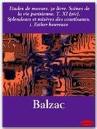 Couverture du livre « Études de moeurs t.3 ; scènes de la vie parisienne t.11 ; splendeurs et misères des courtisanes t.1 ; Esther heureuse » de Honoré De Balzac aux éditions Ebookslib