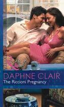 Couverture du livre « The Riccioni Pregnancy (Mills & Boon Modern) » de Daphne Clair aux éditions Mills & Boon Series
