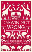 Couverture du livre « What Darwin Got Wrong » de Jerry Fodor et Massimo Piattelli Palmarini aux éditions Profil Digital