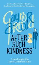 Couverture du livre « After Such Kindness » de Arnold Gaynor aux éditions Atlantic Books Digital