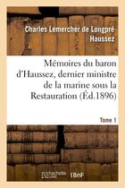Couverture du livre « Memoires du baron d'haussez, dernier ministre de la marine sous la restauration. tome 1 » de Haussez C L D L. aux éditions Hachette Bnf