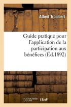 Couverture du livre « Guide pratique pour l'application de la participation aux benefices » de Trombert-A aux éditions Hachette Bnf