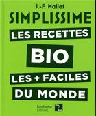 Couverture du livre « Simplissime ; les recettes bio » de Jean-Francois Mallet aux éditions Hachette Pratique