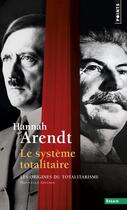 Couverture du livre « Les origines du totalitarisme t.3 ; le système totalitaire » de Hannah Arendt aux éditions Points