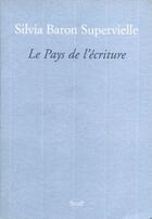 Couverture du livre « Le pays de l'écriture » de Silvia Baron Supervielle aux éditions Seuil