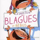 Couverture du livre « Le petit livre des blagues et rébus » de Gallais et Berger aux éditions Larousse