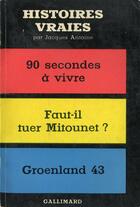 Couverture du livre « Histoires vraies - vol01 » de Jacques Antoine aux éditions Gallimard