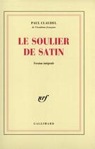 Couverture du livre « Le soulier de satin » de Paul Claudel aux éditions Gallimard
