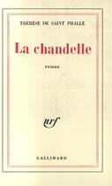 Couverture du livre « La chandelle » de Saint Phalle T D. aux éditions Gallimard