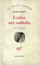 Couverture du livre « L'arbre aux souhaits » de William Faulkner aux éditions Gallimard