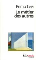 Couverture du livre « Le métier des autres » de Primo Levi aux éditions Gallimard