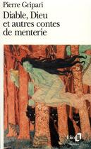 Couverture du livre « Diable, Dieu et autres contes de menterie » de Pierre Gripari aux éditions Folio