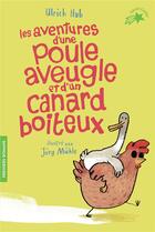 Couverture du livre « L'histoire d'une poule aveugle et d'un canard boiteux » de Ulrich Hub et Jorg Muhle aux éditions Gallimard-jeunesse