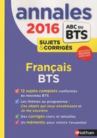 Couverture du livre « Annales bts 2016 francais bts tertiaires et industriels » de Degoulet/Sani aux éditions Nathan