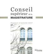 Couverture du livre « Rapport d'activité 2017 » de Conseil Superieur De La Magistrature aux éditions Documentation Francaise