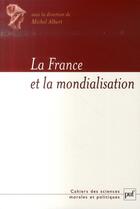 Couverture du livre « La France et la mondialisation » de Michel Albert aux éditions Puf