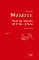 Couverture du livre « Métamorphoses de l'intelligence ; du QI à l'IA » de Catherine Malabou aux éditions Puf
