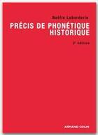 Couverture du livre « Précis de phonétique historique (2e édition) » de Noelle Laborderie aux éditions Armand Colin