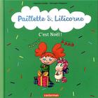 Couverture du livre « Paillette et Lilicorne Tome 8 : c'est Noël ! » de Berengere Delaporte et Capucine Lewalle aux éditions Casterman