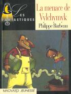 Couverture du livre « La Menace De Vylchymyk » de Philippe Barbeau aux éditions Magnard