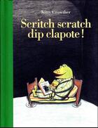 Couverture du livre « Scritch scratch dip clapote ! » de Kitty Crowther aux éditions Ecole Des Loisirs