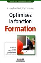 Couverture du livre « Optimisez la fonction formation » de Fernandez A aux éditions Editions D'organisation