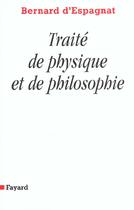Couverture du livre « Traité de physique et de philosophie » de Espagnat Bernard aux éditions Fayard