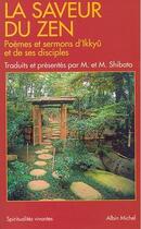 Couverture du livre « La saveur du zen : poèmes et sermons d'ikkyû et de ses disciples » de Ikkyu aux éditions Albin Michel