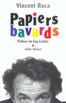Couverture du livre « Papiers bavards » de Vincent Roca aux éditions Albin Michel