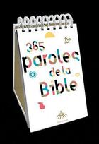Couverture du livre « 365 paroles de la Bible » de Martine Laffon et Jacques Nieuviarts et Katia Mrowiec aux éditions Bayard