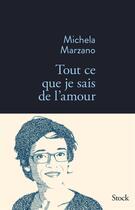 Couverture du livre « Tout ce que je sais de l'amour » de Michela Marzano aux éditions Stock