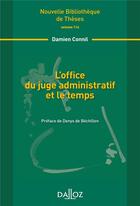 Couverture du livre « L'office du juge administratif et le temps » de Damien Connil aux éditions Dalloz