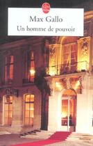 Couverture du livre « Un homme de pouvoir » de Max Gallo aux éditions Le Livre De Poche