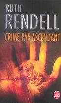 Couverture du livre « Crime par ascendant » de Ruth Rendell aux éditions Le Livre De Poche