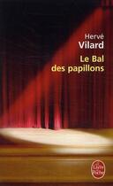 Couverture du livre « Le bal des papillons » de Herve Vilard aux éditions Le Livre De Poche