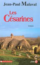 Couverture du livre « Les Césarines la tradition Albarède » de Jean-Paul Malaval aux éditions Presses De La Cite