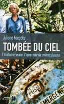 Couverture du livre « Tombée du ciel ; l'histoire vraie d'une survie miraculeuse » de Juliane Koepcke aux éditions Presses De La Cite