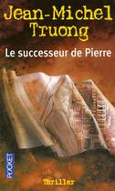 Couverture du livre « Le Successeur De Pierre » de Jean-Michel Truong aux éditions Pocket