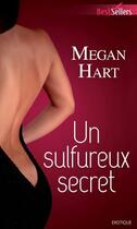 Couverture du livre « Un sulfureux secret » de Megan Hart aux éditions Harlequin