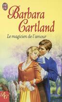 Couverture du livre « Magicien de l'amour (le) » de Barbara Cartland aux éditions J'ai Lu