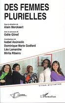 Couverture du livre « Des femmes plurielles » de Alain Merckaert aux éditions La Licorne