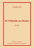 Couverture du livre « De L'Etincelle Aux Braises » de De aux éditions Amalthee