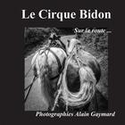 Couverture du livre « Le cirque bidon ; sur la route » de Gaymard Alain aux éditions Books On Demand