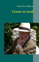 Couverture du livre « Comme un lundi » de Henri De Lafforest aux éditions Books On Demand